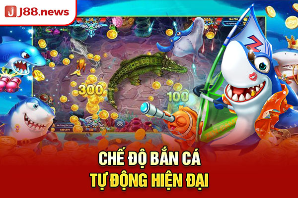 Chế độ bắn cá tự động hiện đại