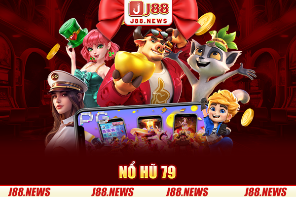 Nổ Hũ 79 | Tổng Hợp 4 Siêu Phẩm Hot Trend Đừng Nên Bỏ Lỡ